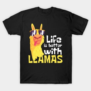 Life Is Better With Llamas Funny T-Shirt